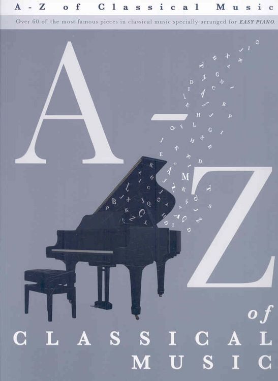 Produktbild: A-Z of Classical Music: Easy Piano Solo