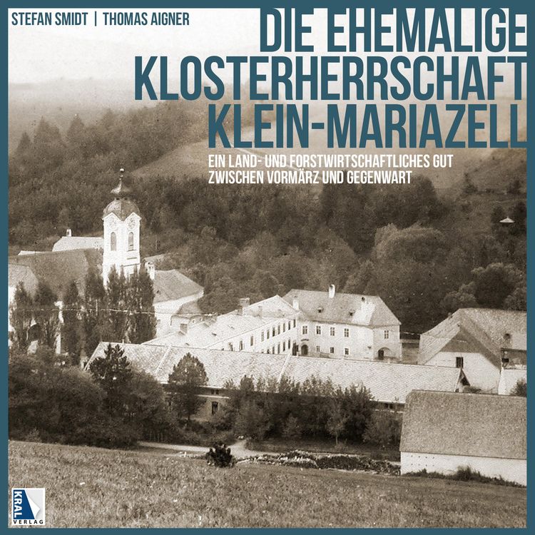 Produktbild: Die ehemalige Klosterherrschaft Klein-Mariazell