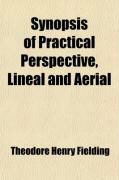 Produktbild: Synopsis of Practical Perspective, Lineal and Aerial