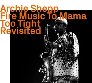 Produktbild: Fire Music to Mama Too Tight revisited