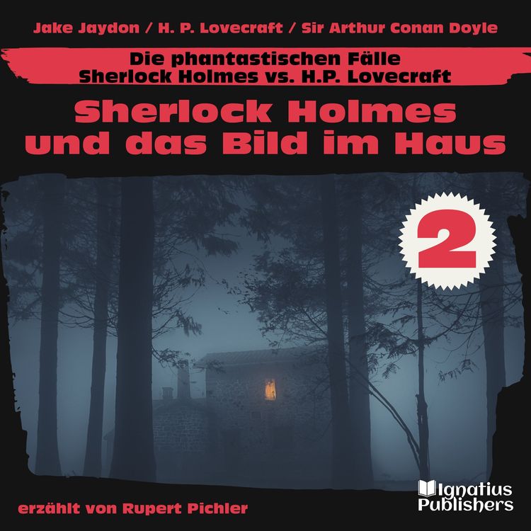 Produktbild: Sherlock Holmes und das Bild im Haus (Die phantastischen F&auml;lle - Sherlock Holmes vs. H. P. Lovecraft, Folge 2)