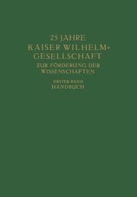 Produktbild: 25 Jahre Kaiser Wilhelm = Gesellschaft zur F&ouml;rderung der Wissenschaften