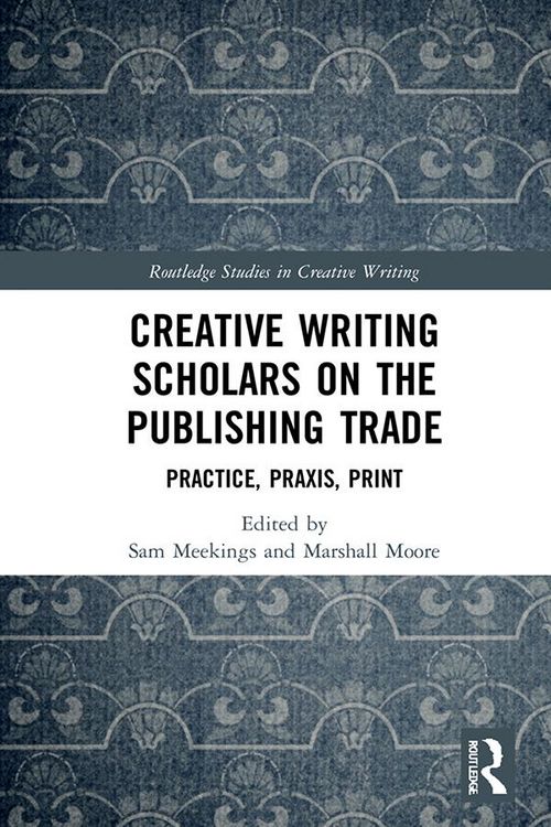 Produktbild: Creative Writing Scholars on the Publishing Trade