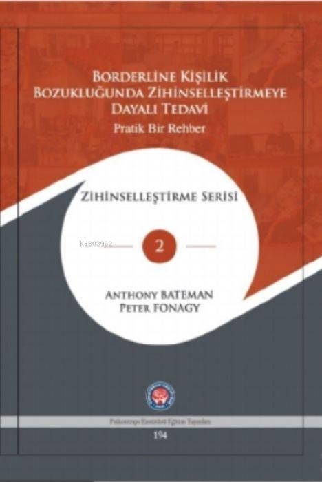 Produktbild: Borderline Kisilik Bozuklugunda Zihinsellestirmeye Dayali Tedavi - Pratik Bir Rehber