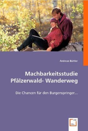 Produktbild: B&uuml;ttler, A: Machbarkeitsstudie Pf&auml;lzerwald- Wanderweg