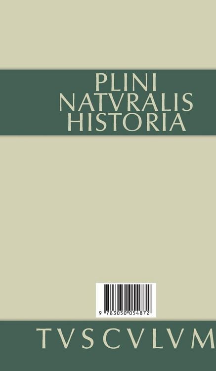Produktbild: Cajus Plinius Secundus d. &Auml;.: Naturkunde / Naturalis historia libri XXXVII / Medizin und Pharmakologie: Heilmittel aus dem Pflanzenreich