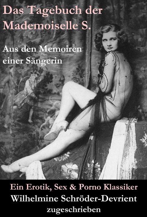 Produktbild: Das Tagebuch der Mademoiselle S. Aus den Memoiren einer S&auml;ngerin (Ein Erotik, Sex & Porno Klassiker)