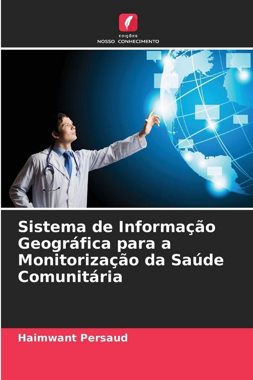 Produktbild: Sistema de Informa&ccedil;&atilde;o Geogr&aacute;fica para a Monitoriza&ccedil;&atilde;o da Sa&uacute;de Comunit&aacute;ria