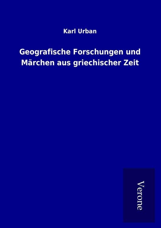 Produktbild: Geografische Forschungen und M&auml;rchen aus griechischer Zeit
