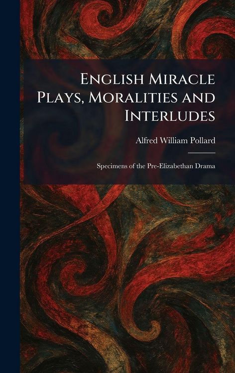 Produktbild: English Miracle Plays, Moralities and Interludes