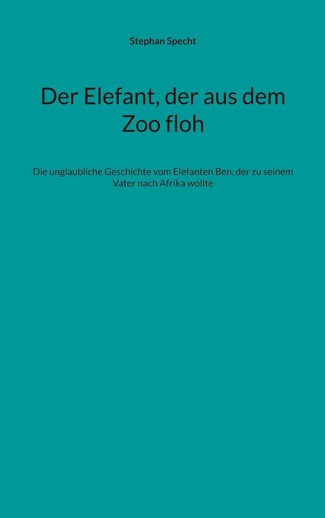 Produktbild: Der Elefant, der aus dem Zoo floh