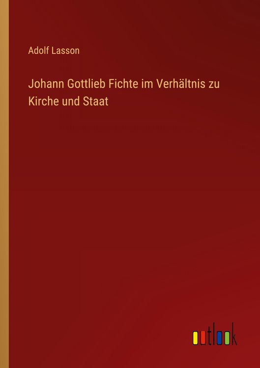Produktbild: Johann Gottlieb Fichte im Verh&auml;ltnis zu Kirche und Staat