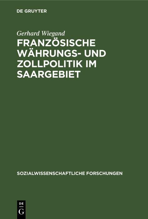 Produktbild: Franz&ouml;sische W&auml;hrungs- und Zollpolitik im Saargebiet