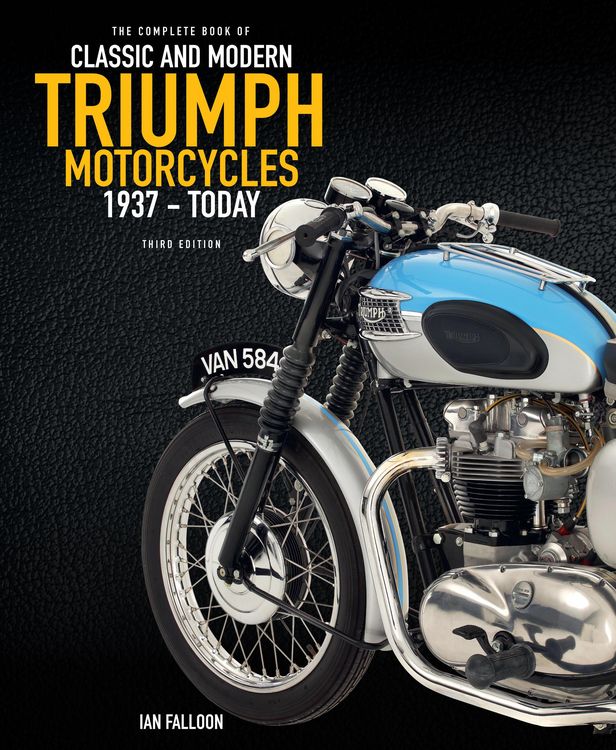 Produktbild: The Complete Book of Classic and Modern Triumph Motorcycles 3rd Edition