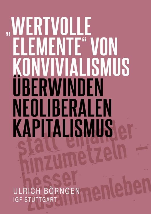 Produktbild: "wertvolle Elemente" von Konvivialismus &uuml;berwinden neoliberalen Kapitalismus