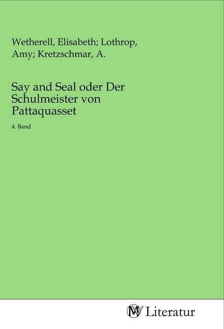 Produktbild: Say and Seal oder Der Schulmeister von Pattaquasset