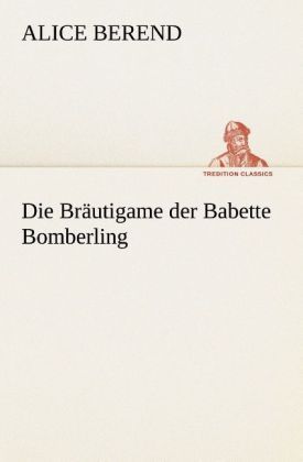Produktbild: Die Br&auml;utigame der Babette Bomberling