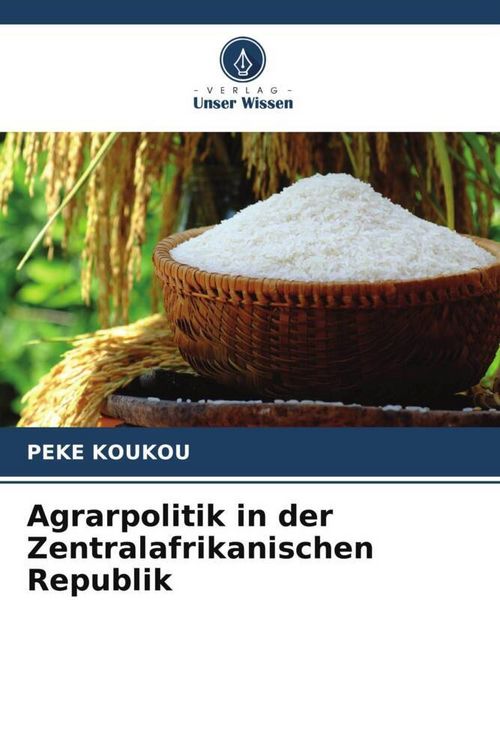 Produktbild: Agrarpolitik in der Zentralafrikanischen Republik