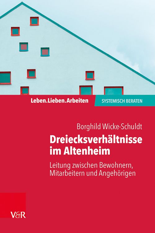 Produktbild: Dreiecksverh&auml;ltnisse im Altenheim - Leitung zwischen Bewohnern, Mitarbeitern und Angeh&ouml;rigen