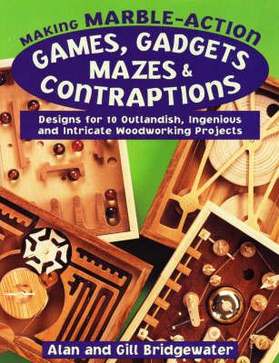 Produktbild: Bridgewater, A: Making Marble-Action Games, Gadgets, Mazes &