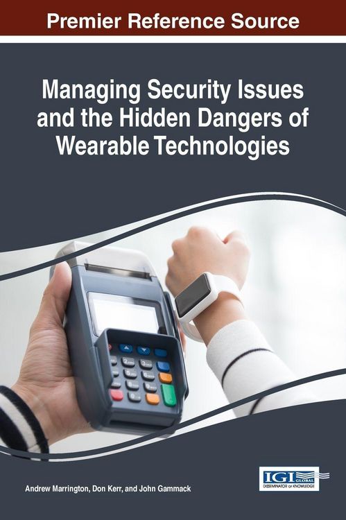 Produktbild: Managing Security Issues and the Hidden Dangers of Wearable Technologies