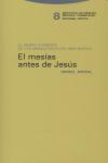 Produktbild: El Mes&iacute;as antes de Jes&uacute;s : el siervo sufriente de los manuscritos del Mar Muerto