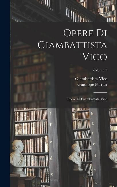 Produktbild: Opere Di Giambattista Vico: Opere Di Giambattista Vico; Volume 5