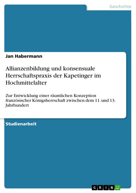 Produktbild: Allianzenbildung und konsensuale Herrschaftspraxis der Kapetinger im Hochmittelalter