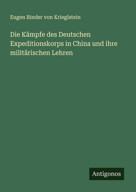 Produktbild: Die K&auml;mpfe des Deutschen Expeditionskorps in China und ihre milit&auml;rischen Lehren