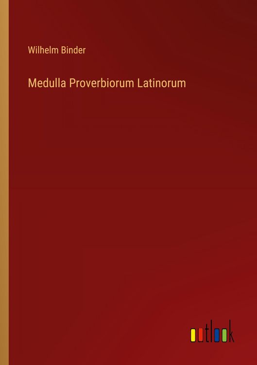 Produktbild: Medulla Proverbiorum Latinorum