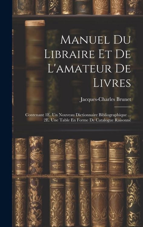 Produktbild: Manuel Du Libraire Et De L'amateur De Livres