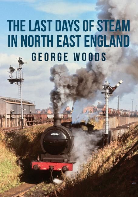 Produktbild: The Last Days of Steam in North East England