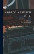 Produktbild: Oh, for a French Wife!