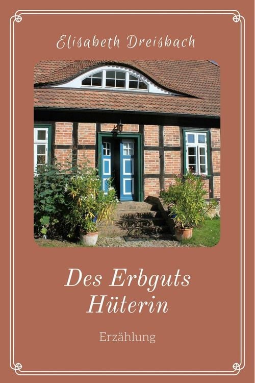 Bild vom Artikel Des Erbguts Hüterin vom Autor Elisabeth Dreisbach