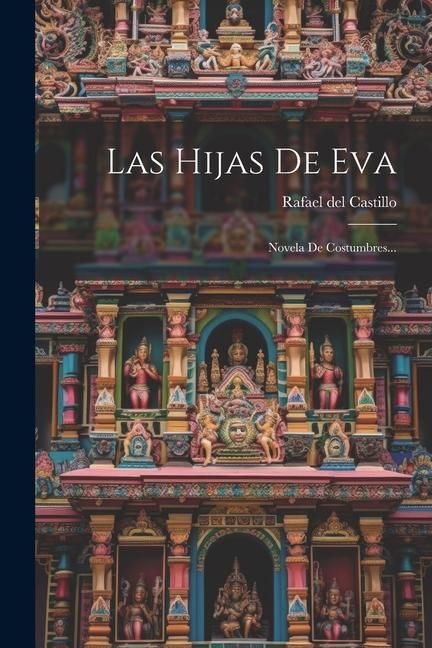 Produktbild: Las Hijas De Eva: Novela De Costumbres...