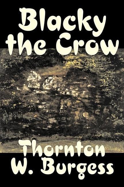Produktbild: Blacky the Crow by Thornton Burgess, Fiction, Animals, Fantasy & Magic