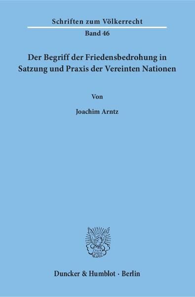 Produktbild: Der Begriff der Friedensbedrohung in Satzung und Praxis der Vereinten Nationen.