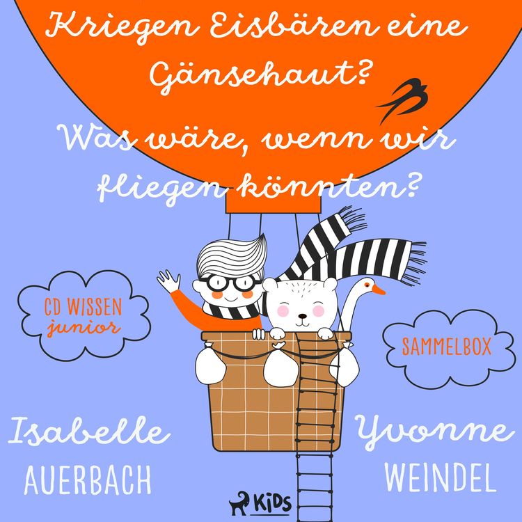 Produktbild: CD WISSEN Junior - Kriegen Eisb&auml;ren eine G&auml;nsehaut? / Was w&auml;re, wenn wir fliegen k&ouml;nnten? Sammelbox
