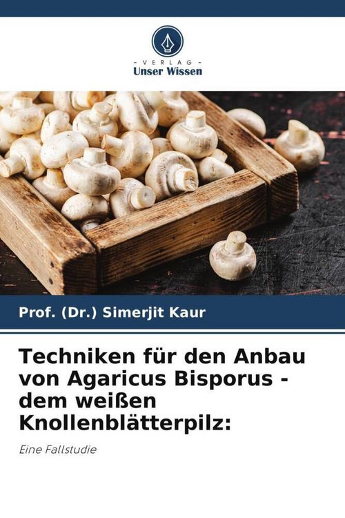 Produktbild: Techniken f&uuml;r den Anbau von Agaricus Bisporus - dem wei&szlig;en Knollenbl&auml;tterpilz: