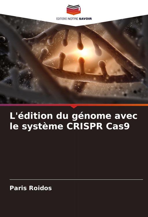 Produktbild: L'&eacute;dition du g&eacute;nome avec le syst&egrave;me CRISPR Cas9
