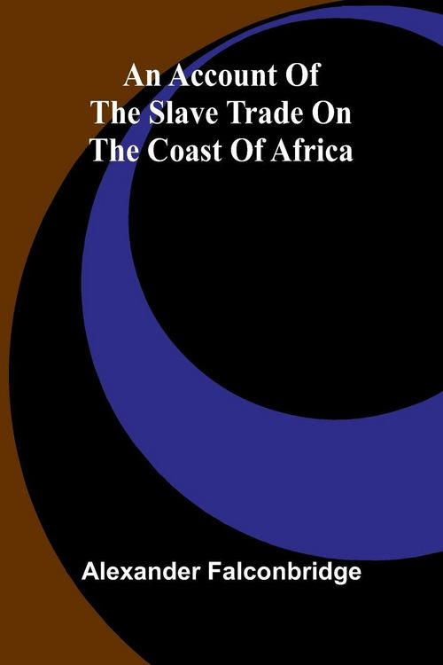 Produktbild: An account of the slave trade on the coast of Africa