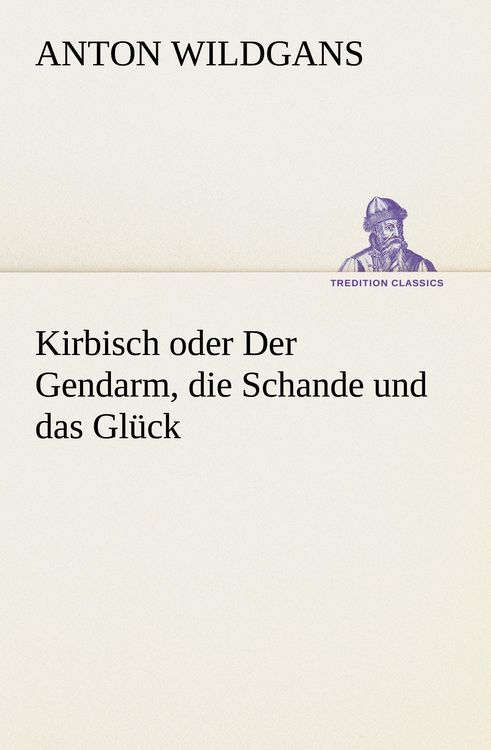 Produktbild: Kirbisch oder Der Gendarm, die Schande und das Gl&uuml;ck