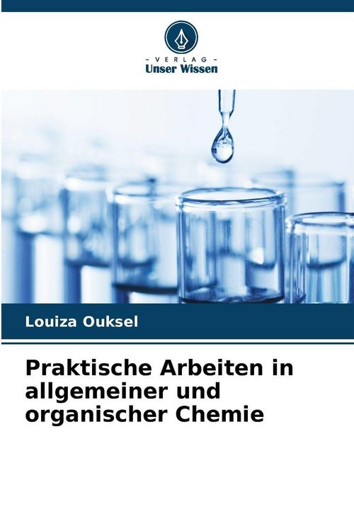 Produktbild: Praktische Arbeiten in allgemeiner und organischer Chemie