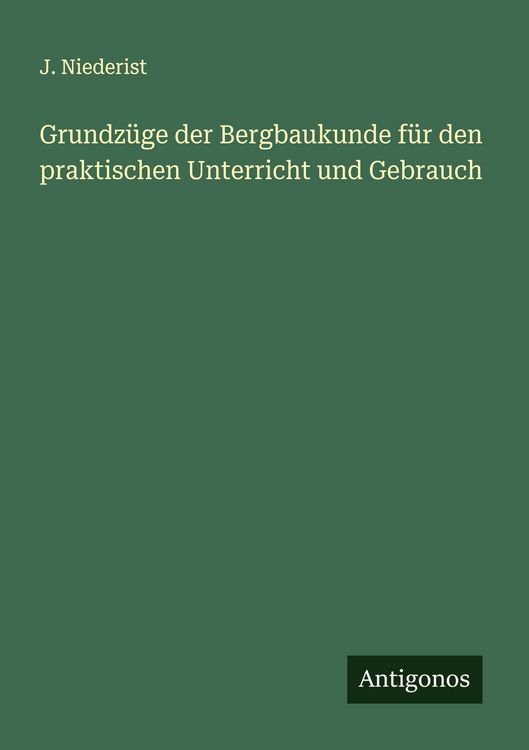 Produktbild: Grundz&uuml;ge der Bergbaukunde f&uuml;r den praktischen Unterricht und Gebrauch
