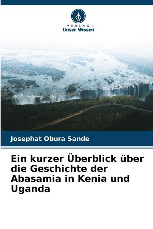 Produktbild: Ein kurzer &Uuml;berblick &uuml;ber die Geschichte der Abasamia in Kenia und Uganda