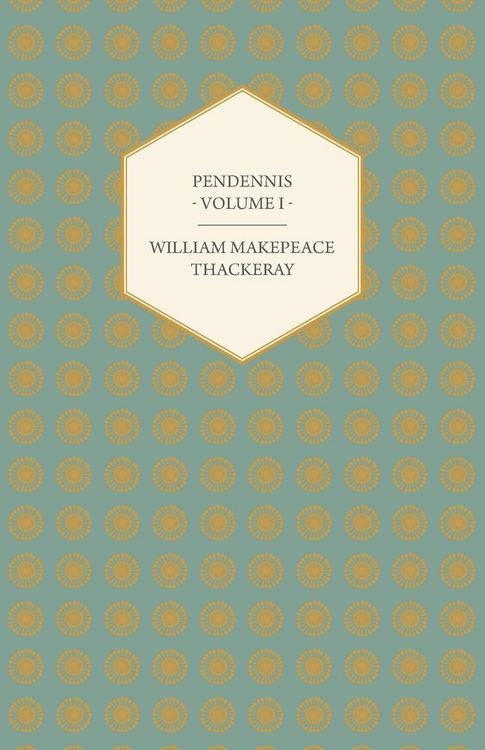 Produktbild: Pendennis - Volume I - Works of William Makepeace Thackeray