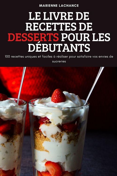 Produktbild: Le Livre De Recettes De Desserts Pour Les D&eacute;butants