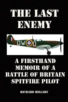 Produktbild: The Last Enemy: A Firsthand Memoir of a Battle of Britain Spitfire Pilot