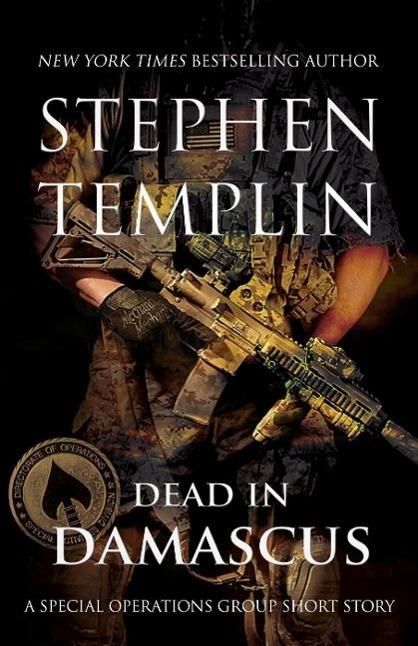 Produktbild: Dead in Damascus: [#0] A Special Operations Group Short Story