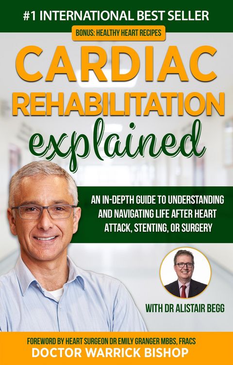Produktbild: Cardiac Rehabilitation Explained: An in-Depth Guide to Understanding and Navigating Life after Heart Attack, Stenting, or Surgery